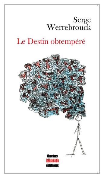 Couverture du livre « Le destin obtempéré » de Serge Werrebrouck aux éditions Cactus Inebranlable