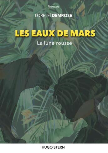 Couverture du livre « Les eaux de Mars : la lune rousse » de Lorelei Demrose aux éditions Hugo Stern