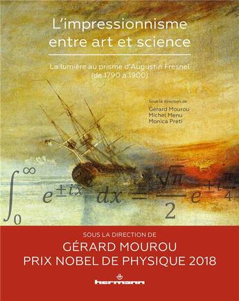 Couverture du livre « L'impressionnisme entre art et science ; la lumière au prisme d'Augustin Fresnel » de Mourou Gerard aux éditions Hermann