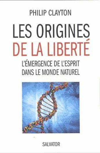 Couverture du livre « En quête de liberté ; l'émergence de l'esprit dans le monde naturel » de Philip Clayton aux éditions Salvator