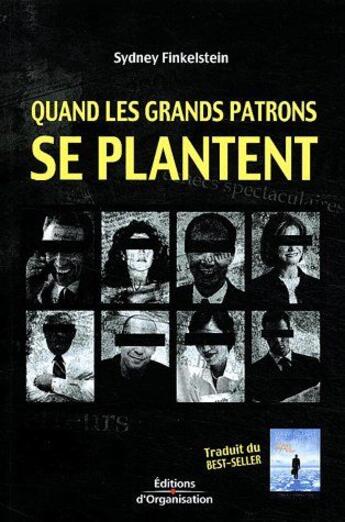 Couverture du livre « Quand les grands patrons se plantent » de Sydney Finkelstein aux éditions Organisation