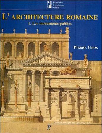 Couverture du livre « L'architecture romaine t.1 ; les monuments publics (3e édition) » de Pierre Gros aux éditions Picard