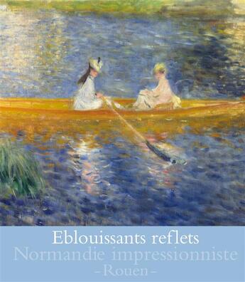 Couverture du livre « Normandie impressionniste ; éblouissants reflets » de  aux éditions Reunion Des Musees Nationaux