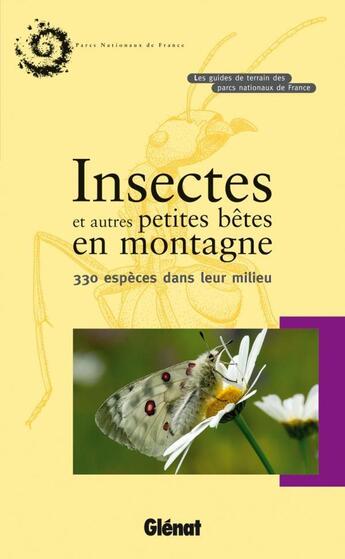 Couverture du livre « Insectes et autres petites bêtes en montagne ; 330 espèces dans leur milieu » de  aux éditions Glenat