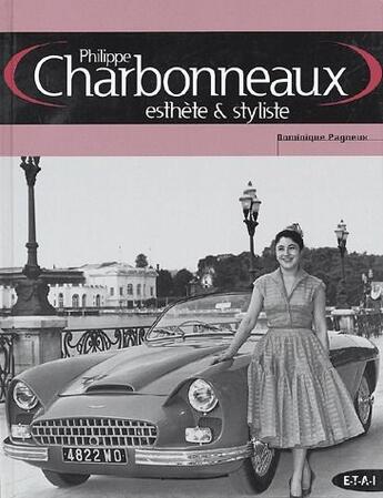 Couverture du livre « Philippe Charbonneaux ; esthète et styliste » de Dominique Pagneux aux éditions Etai