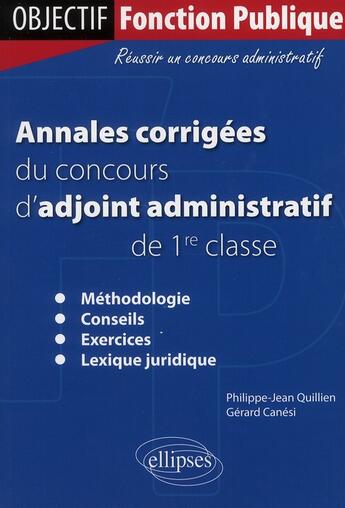 Couverture du livre « Annales corrigees du concours d adjoint administratif de 1re classe » de Quillien/Canesi aux éditions Ellipses