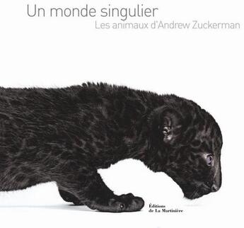 Couverture du livre « Un monde singulier » de Andrew Zuckerman aux éditions La Martiniere