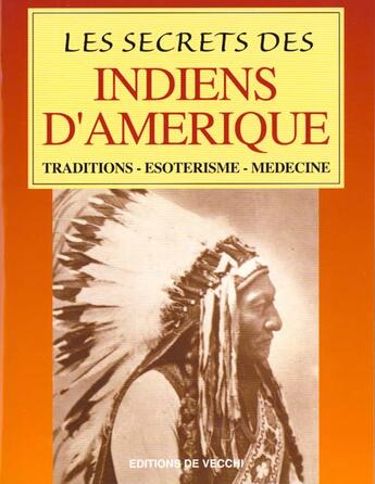 Couverture du livre « Les secrets de indiens d'amerique » de Bedetti aux éditions De Vecchi