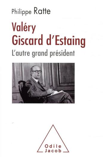 Couverture du livre « Valéry Giscard-d'Estaing ; l'autre grand président » de Philippe Ratte aux éditions Odile Jacob