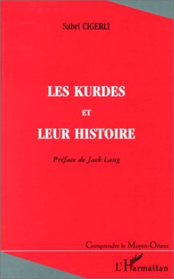 Couverture du livre « Les kurdes et leur histoire » de Sabri Cigerli aux éditions L'harmattan