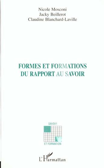 Couverture du livre « Formes et formations du rapport au savoir » de Beillerot/Mosconi aux éditions L'harmattan