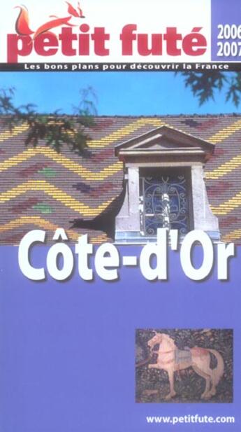 Couverture du livre « COTE D'OR (EDITION 2006-2007) » de Collectif Petit Fute aux éditions Le Petit Fute