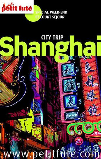 Couverture du livre « City trip : Shanghai (édition 2012) » de Collectif Petit Fute aux éditions Le Petit Fute