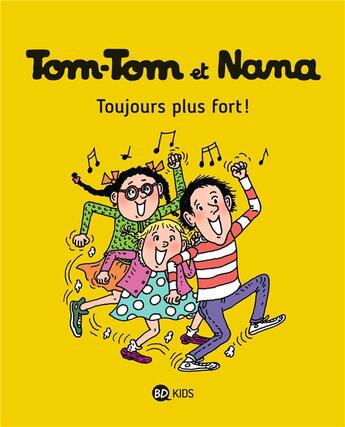 Couverture du livre « Tom-Tom et Nana Tome 29 : toujours plus fort ! » de Bernadette Despres et Jacqueline Cohen et Reberg Evelyne aux éditions Bd Kids