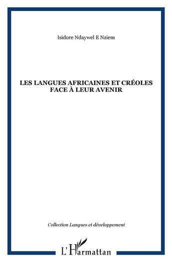 Couverture du livre « Les langues africaines et creoles face a leur avenir » de Ndaywel E Nziem I. aux éditions L'harmattan