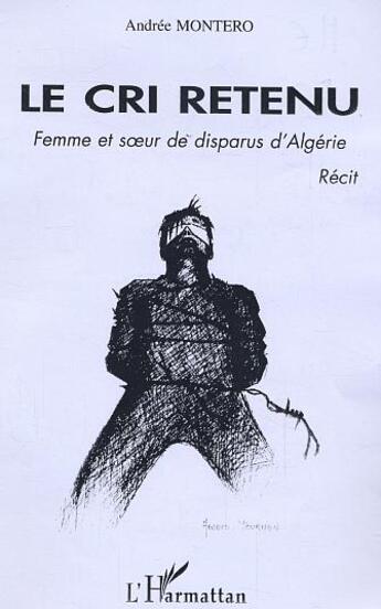 Couverture du livre « Le cri retenu » de Andree Montero aux éditions L'harmattan