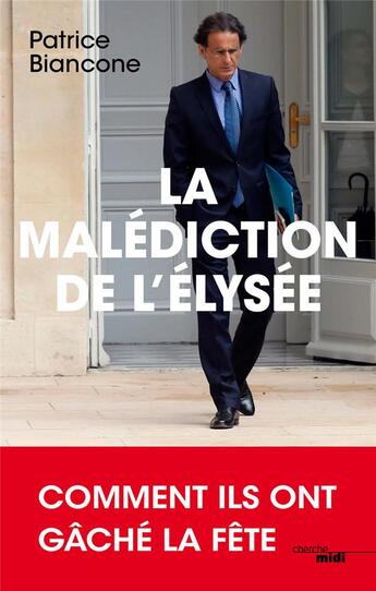 Couverture du livre « La malédiction de l'Élysée » de Patrice Biancone aux éditions Cherche Midi