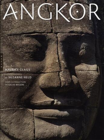 Couverture du livre « Angkor » de Maurice Glaize et Suzanne Held et Gilles Beguin aux éditions Hazan
