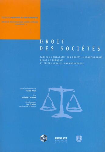 Couverture du livre « Droit des societes - tableau comparatif des droits luxembourgeois, belge et francais et textes legau » de Isabelle Corbisier aux éditions Bruylant