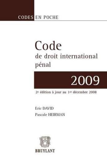 Couverture du livre « Code de droit international pénal (édition 2009) » de David/Heirman aux éditions Bruylant