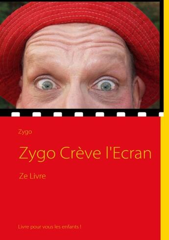 Couverture du livre « Zygo crève l'écran » de Zygo aux éditions Books On Demand