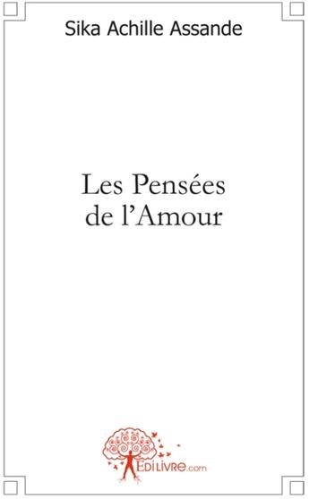 Couverture du livre « Les pensées de l'amour » de Sika Achille Assande aux éditions Edilivre