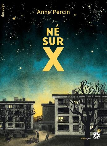 Couverture du livre « Né sur X » de Clemence Paldacci et Anne Percin aux éditions Rouergue