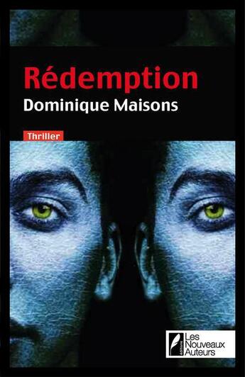 Couverture du livre « Rédemption » de Dominique Maisons aux éditions Les Nouveaux Auteurs