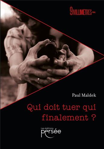 Couverture du livre « Qui doit tuer qui finalement ? » de Paul Maldek aux éditions Persee