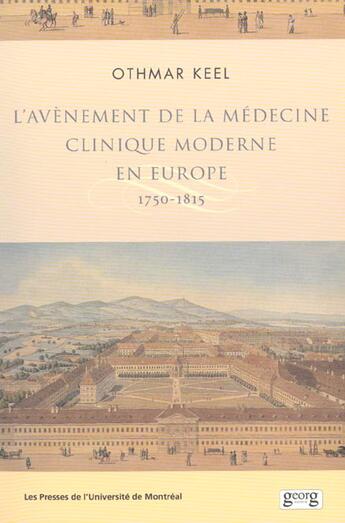 Couverture du livre « L'avènement de la médecine clinique moderne en Europe 1750-1815 » de Keel Othmar aux éditions Georg