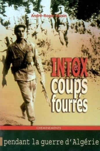 Couverture du livre « Intox et coups fourrés » de Andre-Roger Voisin aux éditions Cheminements