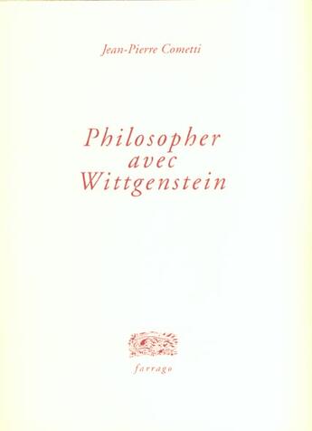 Couverture du livre « Philosopher avec wittgenstein » de Jean-Pierre Cometti aux éditions Verdier