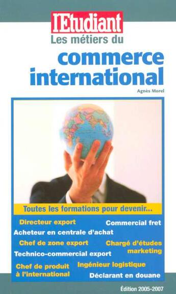 Couverture du livre « Les métiers du commerce international » de Agnes Morel aux éditions L'etudiant