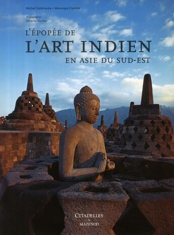 Couverture du livre « L'épopée de l'art indien en Asie du Sud-Est » de Delahoutre-M+Crombe- aux éditions Citadelles & Mazenod