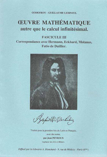 Couverture du livre « Oeuvre mathématique autre que le calcul infinitésimal t.3 ; correspondance avec Herman, Eckhard, Molanus, Fatio de Duillier » de Gottfried Wilhelm Leibniz aux éditions Blanchard