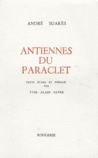Couverture du livre « Antiennes Du Paraclet » de Andre Suares aux éditions Rougerie
