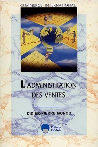 Couverture du livre « L'administration des ventes » de Didier-Pierre Monod aux éditions Eska