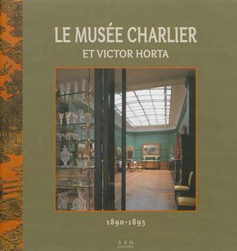 Couverture du livre « Le musée Charlier ; et Victor Horta » de  aux éditions Aam - Archives D'architecture Moderne