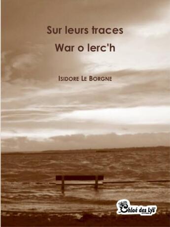 Couverture du livre « Sur les traces ; war o lerc'h » de Isidore Le Borgne aux éditions Chloe Des Lys