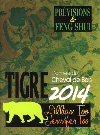 Couverture du livre « Tigre 2014 - previsions & feng shui » de Too L & J. aux éditions Infinity Feng Shui