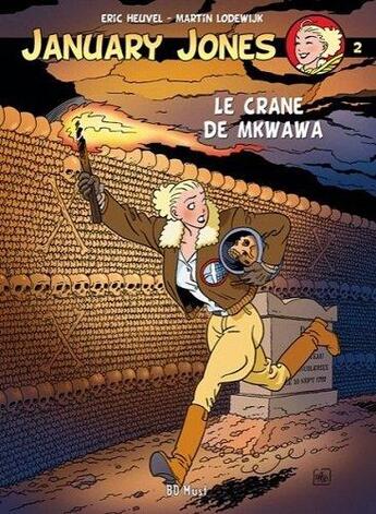 Couverture du livre « January Jones t.2 ; le crâne de Mkwawa » de Eric Heuvel et Martin Lodewijk aux éditions Bd Must