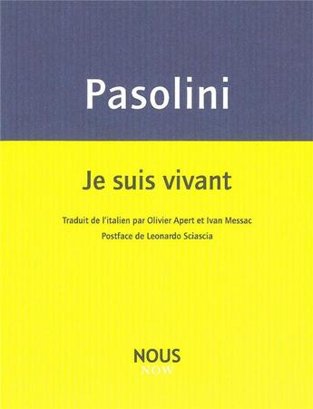 Couverture du livre « Je suis vivant » de Pier Paolo Pasolini aux éditions Nous