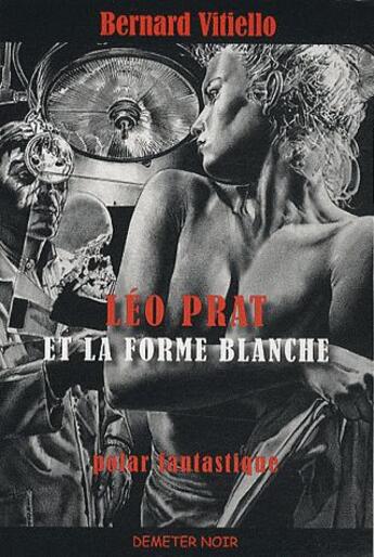 Couverture du livre « Leo Prat Et La Forme Blanche » de Vitiello aux éditions Demeter