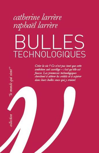 Couverture du livre « Bulles technologiques » de Catherine Larrere et Raphael Larrere aux éditions Wildproject