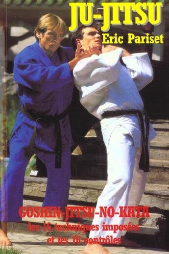 Couverture du livre « Ju-jitsu ; goshin-jitsu-no-kata, les 16 techniques imposées et les 16 contrôles » de Pariset aux éditions Prisca-seam