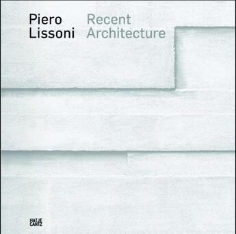 Couverture du livre « Recent architecture » de Piero Lissoni aux éditions Hatje Cantz