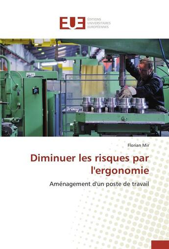 Couverture du livre « Diminuer les risques par l'ergonomie » de Mir-F aux éditions Editions Universitaires Europeennes