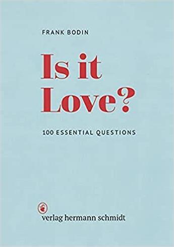 Couverture du livre « Frank Bodin is it love ? 100 essential questions » de Frank Bodin aux éditions Hermann Schmidt