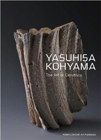 Couverture du livre « Yasuhisa kohyama the art of ceramics » de Jefferies Susan aux éditions Arnoldsche