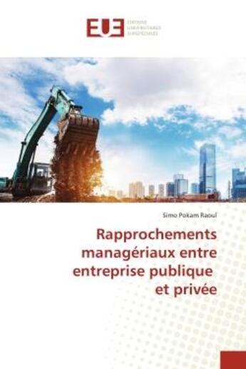 Couverture du livre « Rapprochements managériaux entre entreprise publique et privée » de Simo Pokam Raoul aux éditions Editions Universitaires Europeennes